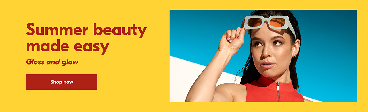 Summer beauty made easy. Gloss and glow. Shop now. 